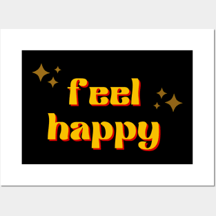 Feel Happy Posters and Art